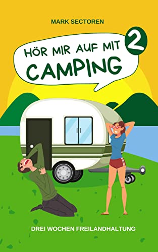 Cover: Mark Sectoren  -  HÖR Mir Auf Mit Camping 2 Drei Wochen Freilandhaltung