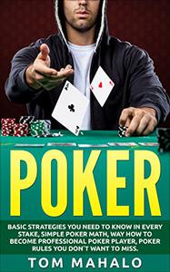 POKERPoker How To Win, Basic Strategies You Need To Know In Every Stake, Simple