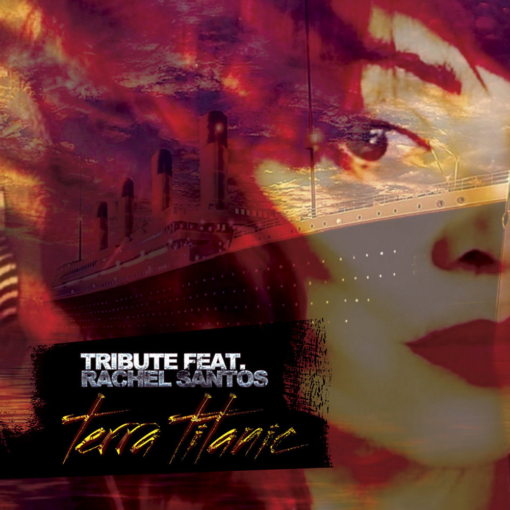 Tribute Feat. Rachel Santos - Terra Titanic (5 x File, FLAC) 2022 (Lossless)