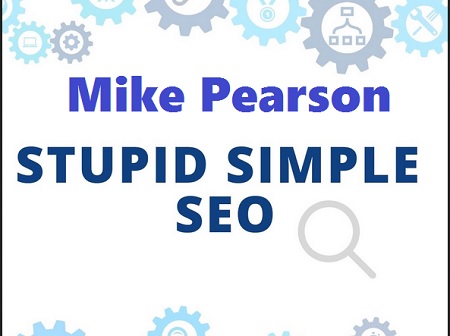 Mike Pearson - Stupid Simple SEO (Training Program)