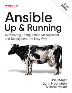 Ansible Up and Running - Automating Configuration Management and Deployment the Easy Way, 3rd Edition