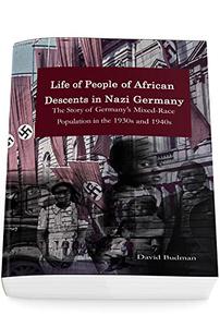 Life of People of African Descents in Nazi Germany The Story of Germany's Mixed-Race Population in the 1930s and 1940s
