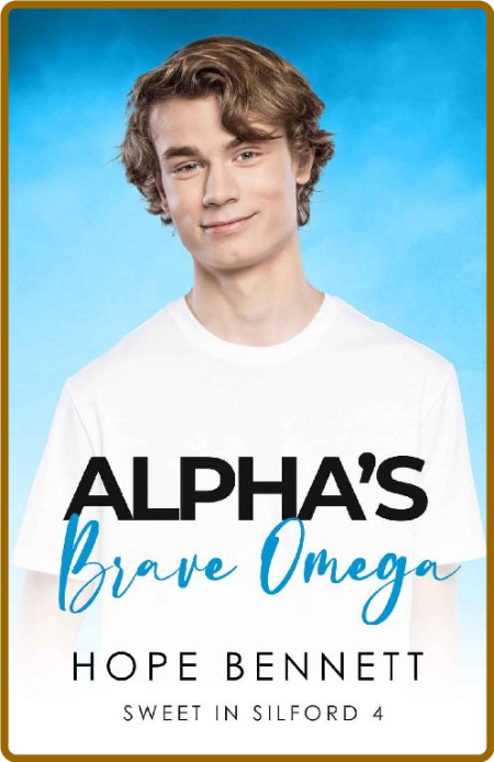 Alpha's Brave Omega  a sweet al - Hope Bennett