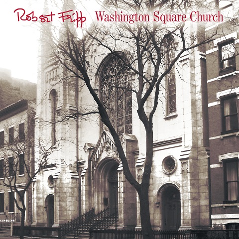 Robert Fripp (King Crimson) - Washington Square Church (Live) (2022) 