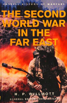History of Warfare: The Second World War in the Far East