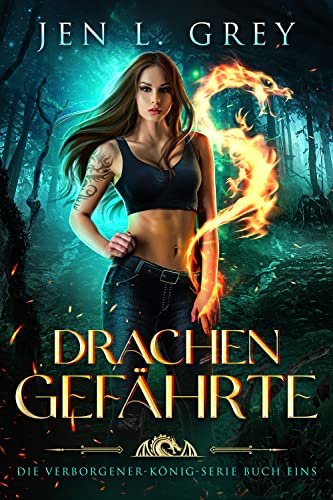 Cover: Jen L  Grey  -  Drachengefährte (Die Verborgener - König - Serie 1)