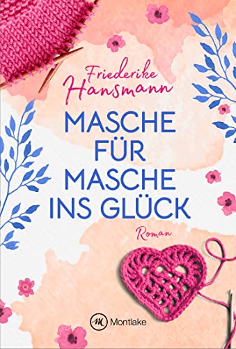 Cover: Friederike Hansmann  -  Masche für Masche ins Glück (Herzenssachen)