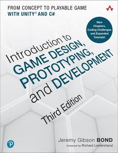 Introduction to Game Design Prototyping and Development From Concept to Playable Game with Unity and C# 3rd Edition