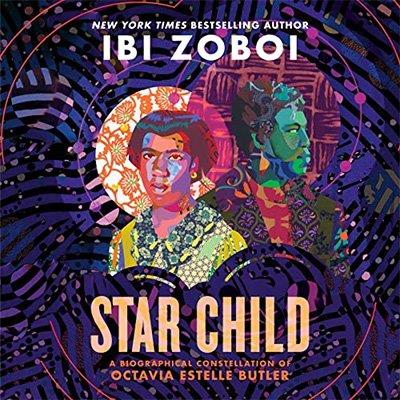 Star Child A Biographical Constellation of Octavia Estelle Butler (Audiobook)