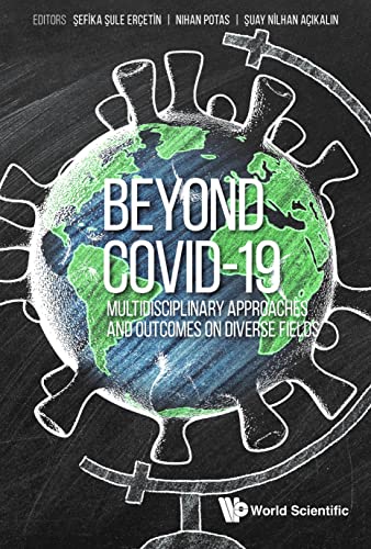 Beyond COVID-19 Multidisciplinary Approaches and Outcomes on Diverse Fields