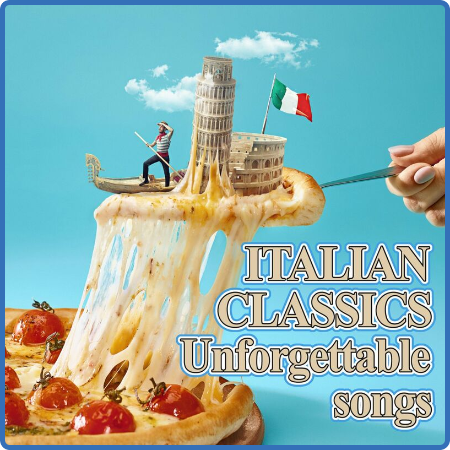 Italian Classics Unforgettable Songs (2022)