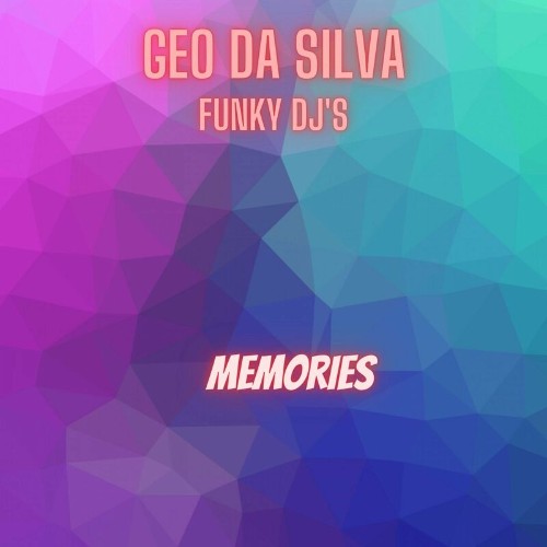 Geo Da Silva & Funky Dj's - Memories (2022)