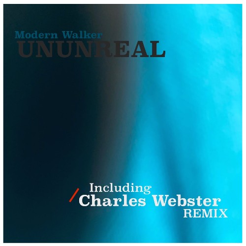 Modern Walker - Ununreal (Charles Webster Remix) (2022)