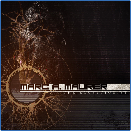 Marc A  Maurer - The Exceptionist (2022)