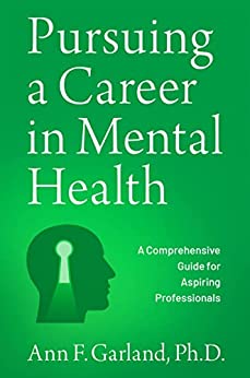 Pursuing a Career in Mental Health A Comprehensive Guide for Aspiring Professionals
