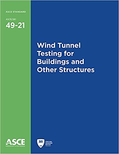 Wind Tunnel Testing for Buildings and Other Structures (Standard ASCESEI 49-21)