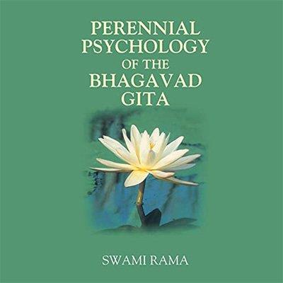 Perennial Psychology of the Bhagavad Gita (Audiobook)
