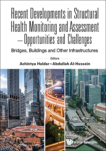 Recent Developments In Structural Health Monitoring And Assessment – Opportunities And Challenges Bridges, Buildings And Other