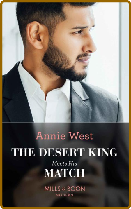 The Desert King Meets His Match - Annie West