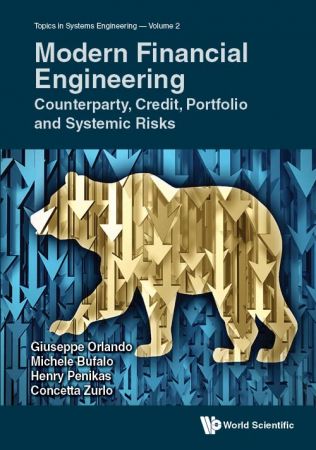 Modern Financial Engineering Counterparty, Credit, Portfolio And Systemic Risks