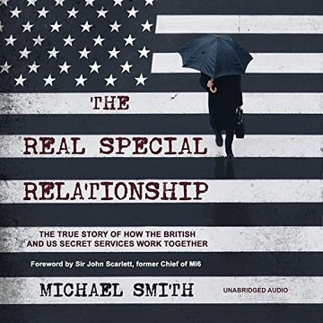 The Real Special Relationship The True Story of How the British and US Secret Services Work Together [Audiobook]