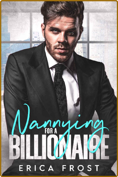 Nannying For A Billionaire  New - Erica Frost