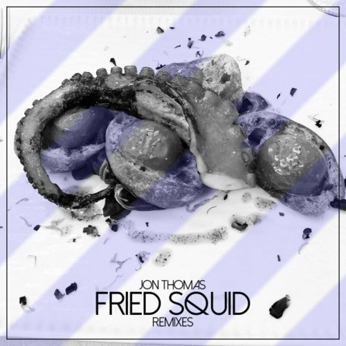 VA - Jon Thomas - Fried Squid (Remixes) (2022) (MP3)