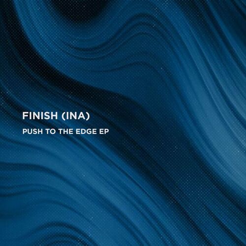 VA - Finish (INA) - Push To The Edge EP (2022) (MP3)