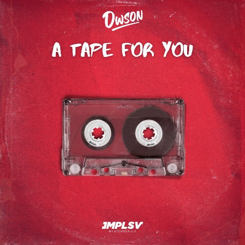 Dwson  - A Tape For You (2022)