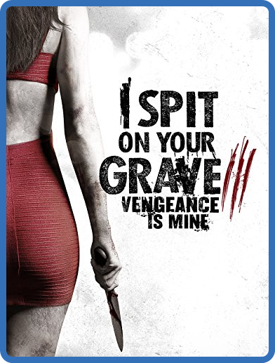 I Spit On Your Grave Vengeance Is Mine (2015) [REPACK] 1080p BluRay [5 1] [YTS]