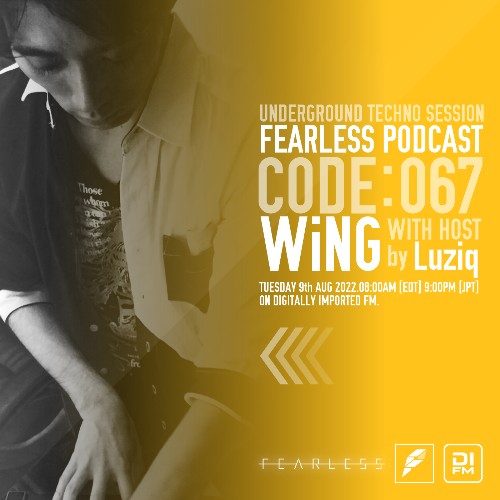 WiNG & Luziq - Fearless Podcast 067 (2022-08-10)
