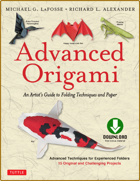 Advanced Origami - An Artist's Guide to Folding Techniques and Paper 55b361167e9fdf0da332ceee5676f41e