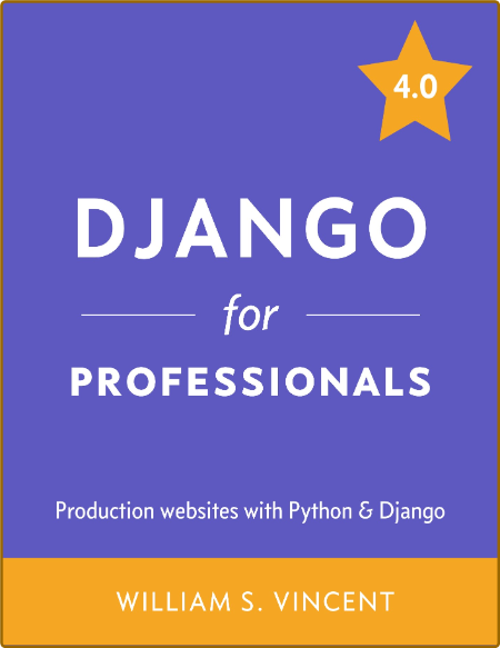 Django for Professionals - Production websites with Python & Django 4 0