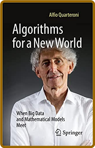 Algorithms for a New World - When Big Data and Mathematical Models Meet 2b51b9139928de858e56c5970fccb467