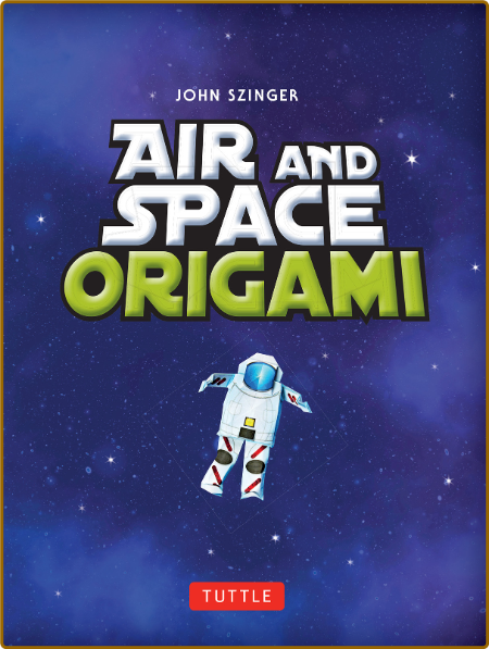 Air and Space Origami Ebook - Paper Rockets, Airplanes, Spaceships and More!
