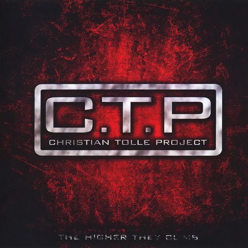 C.T.P. (Christian Tolle Project) - The Higher They Climb 2012
