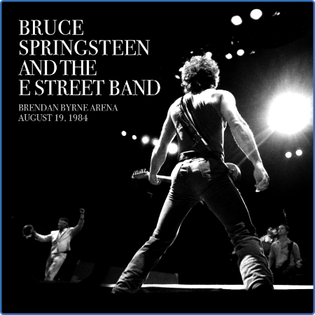 Bruce Springsteen & The E Street Band - 1984-08-19 Brendan Byrne Arena East Ruther...