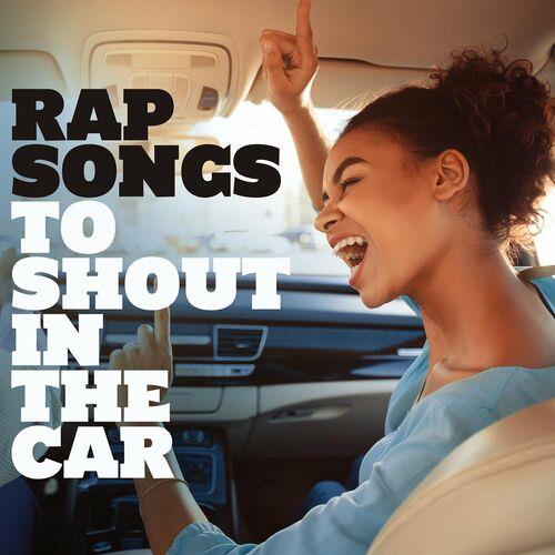 Rap Songs to Shout In the Car (2022)