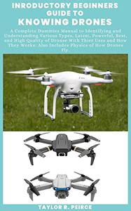 INRODUCTORY BEGINNERS GUIDE TO KNOWING DRONES