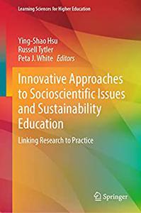 Innovative Approaches to Socioscientific Issues and Sustainability Education Linking Research to Practice