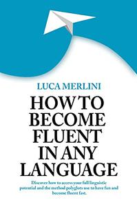 How to become fluent in any language