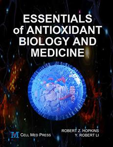 Essentials of Antioxidant Biology and Medicine
