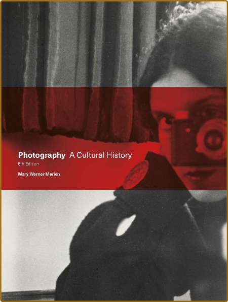 Photography - A Cultural History