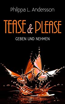 Cover: Philippa L  Andersson  -  Tease & Please  -  Geben und Nehmen (Tease & Please - Reihe 8)