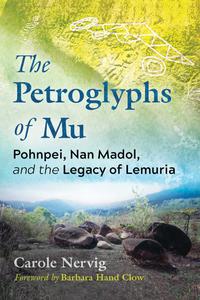 The Petroglyphs of Mu Pohnpei, Nan Madol, and the Legacy of Lemuria