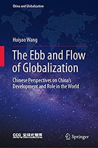 The Ebb and Flow of Globalization Chinese Perspectives on China's Development and Role in the World