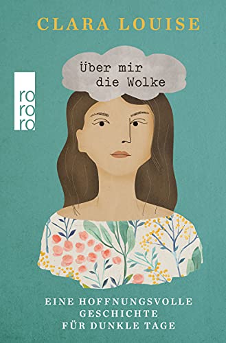 Cover: Clara Louise  -  Über mir die Wolke: Eine hoffnungsvolle Geschichte für dunkle Tage