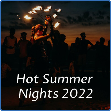 Various Artists - Hot Summer Nights 2022 (2022) 