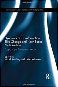 Dynamics of Transformation, Elite Change and New Social Mobilization Egypt, Libya, Tunisia and Yemen