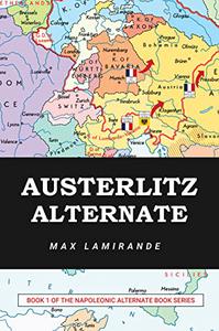 Austerlitz Alternate of the Napoleonic Alternate Series